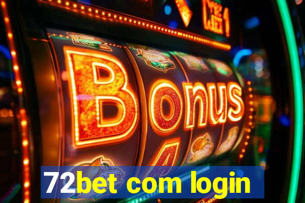 72bet com login