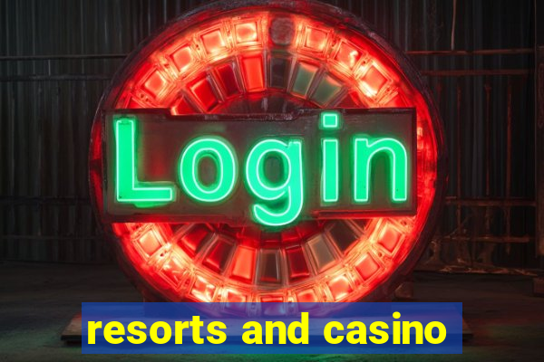 resorts and casino