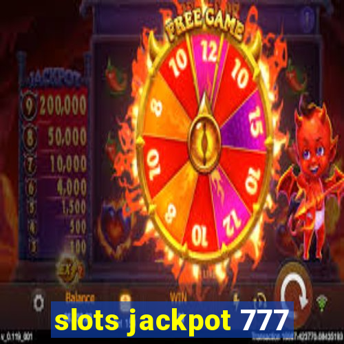 slots jackpot 777