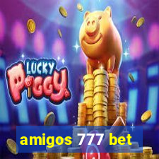 amigos 777 bet