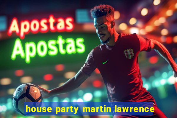 house party martin lawrence