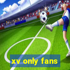 xv only fans