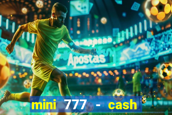 mini 777 - cash slot machine