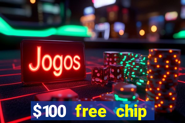 $100 free chip casino captain jack