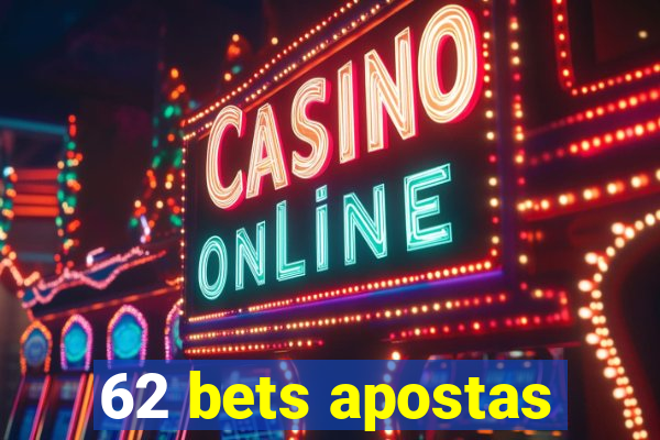 62 bets apostas