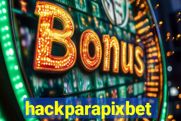 hackparapixbet