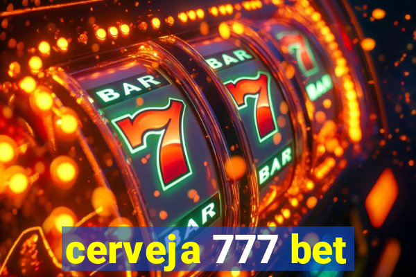 cerveja 777 bet