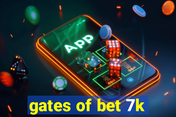 gates of bet 7k