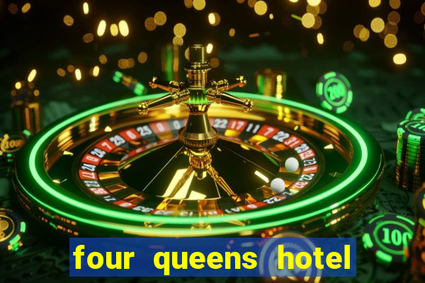 four queens hotel casino las vegas nevada