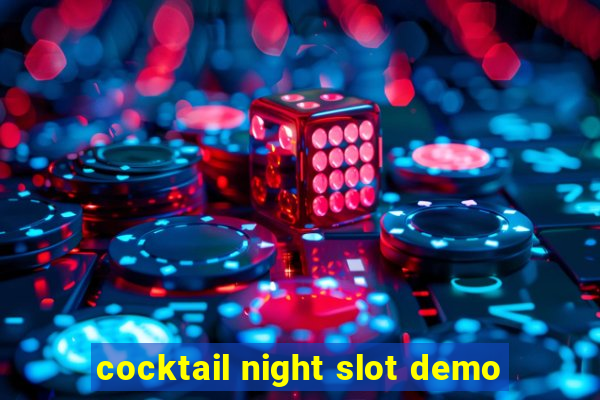 cocktail night slot demo