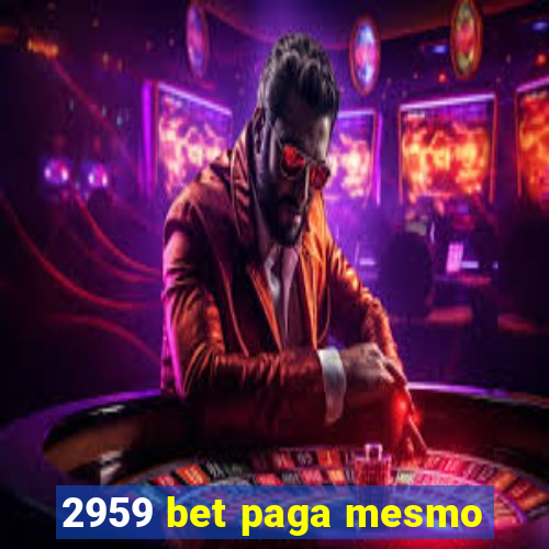 2959 bet paga mesmo