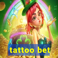 tattoo bet