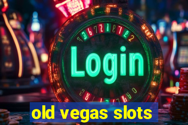 old vegas slots