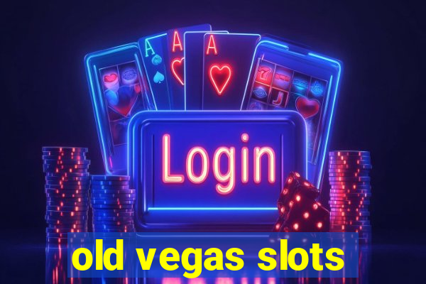 old vegas slots