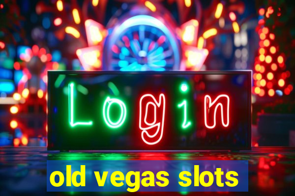 old vegas slots