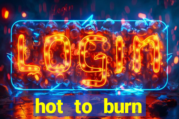 hot to burn extreme slot free