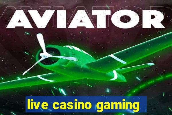 live casino gaming