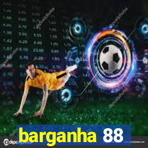 barganha 88