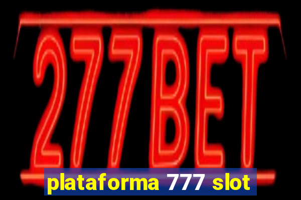 plataforma 777 slot