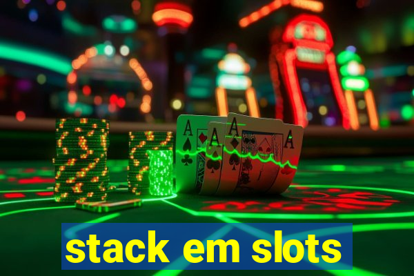 stack em slots