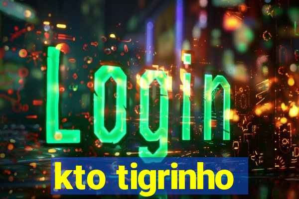 kto tigrinho