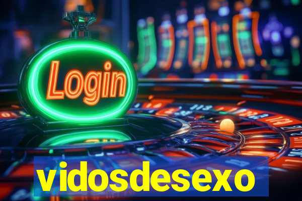 vidosdesexo