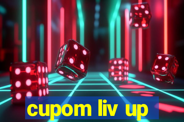 cupom liv up