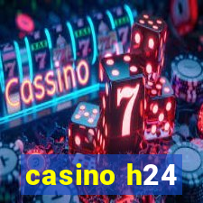 casino h24