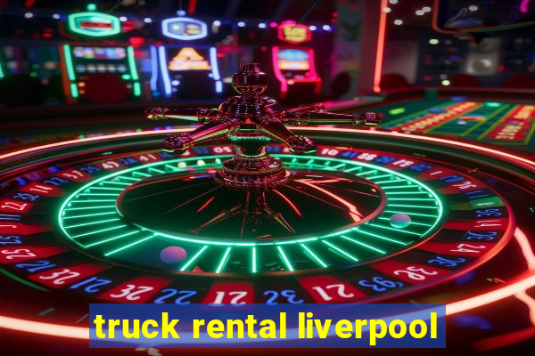 truck rental liverpool