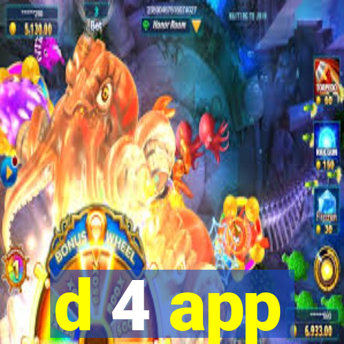 d 4 app