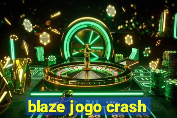 blaze jogo crash