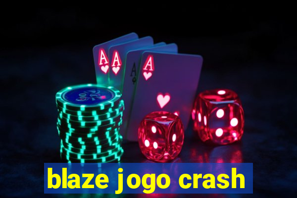 blaze jogo crash