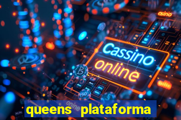 queens plataforma de jogos