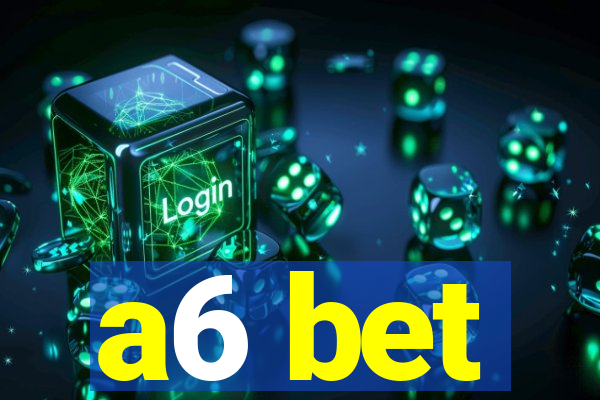 a6 bet