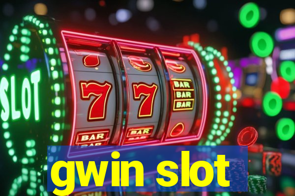 gwin slot