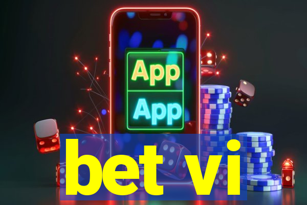 bet vi