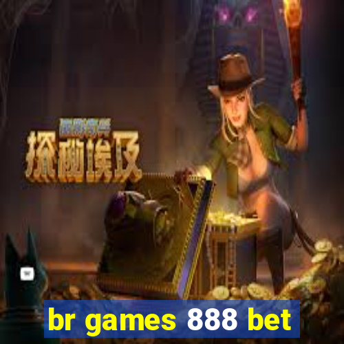 br games 888 bet