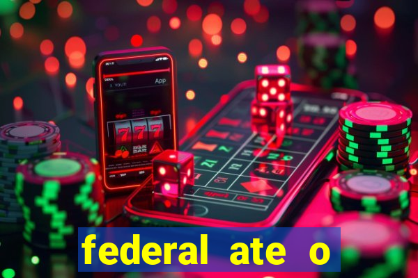 federal ate o decimo premio