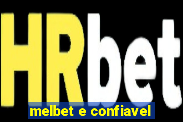 melbet e confiavel