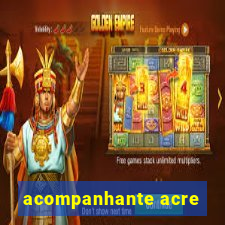 acompanhante acre