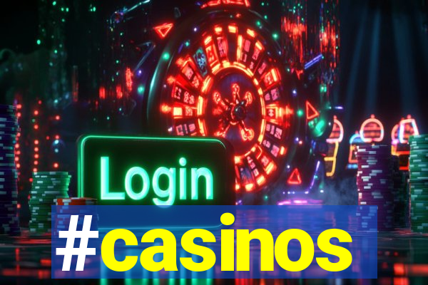 #casinos