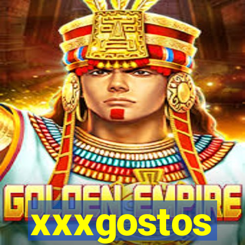 xxxgostos