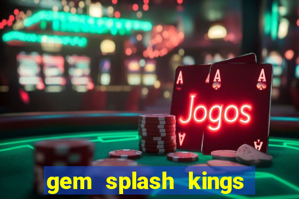 gem splash kings court slot