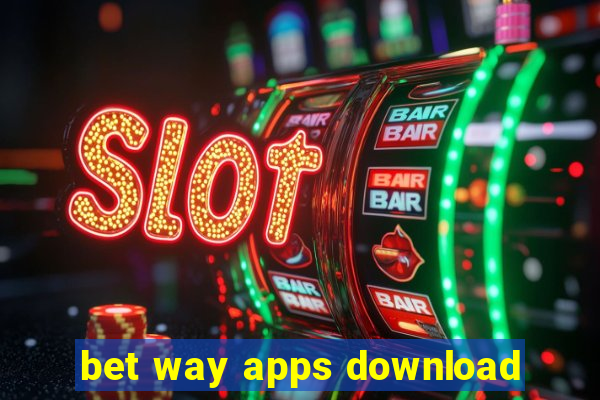 bet way apps download