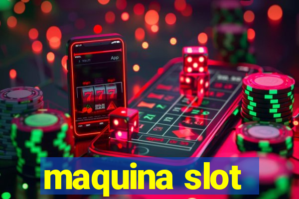 maquina slot