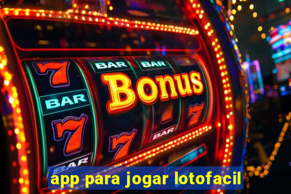 app para jogar lotofacil