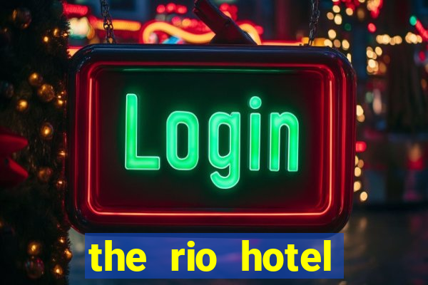 the rio hotel casino las vegas