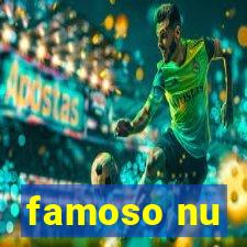 famoso nu