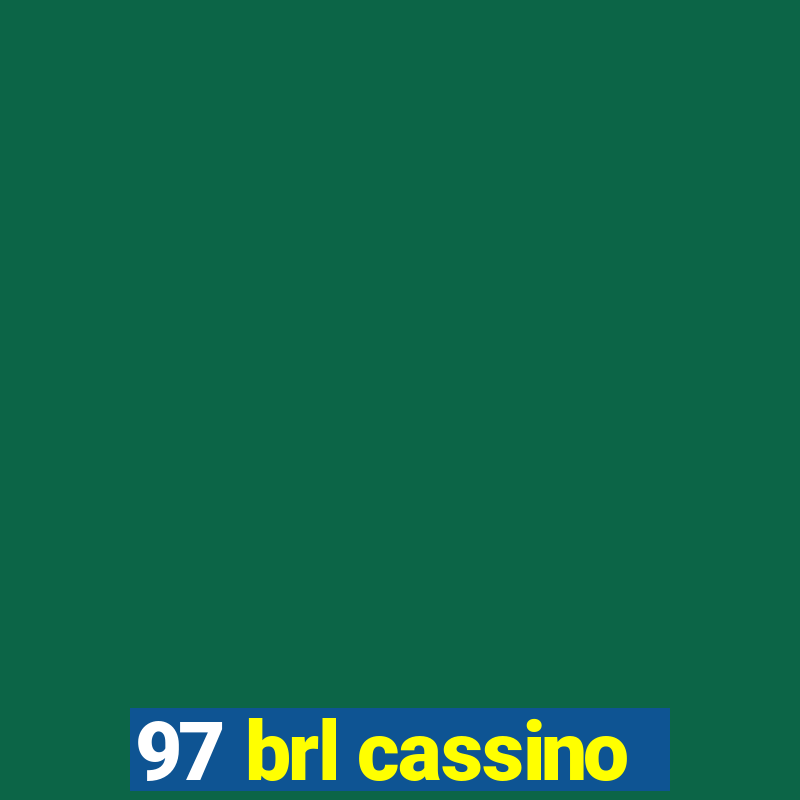 97 brl cassino