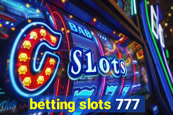 betting slots 777